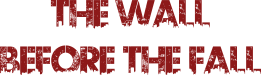 thewallbeforethefall